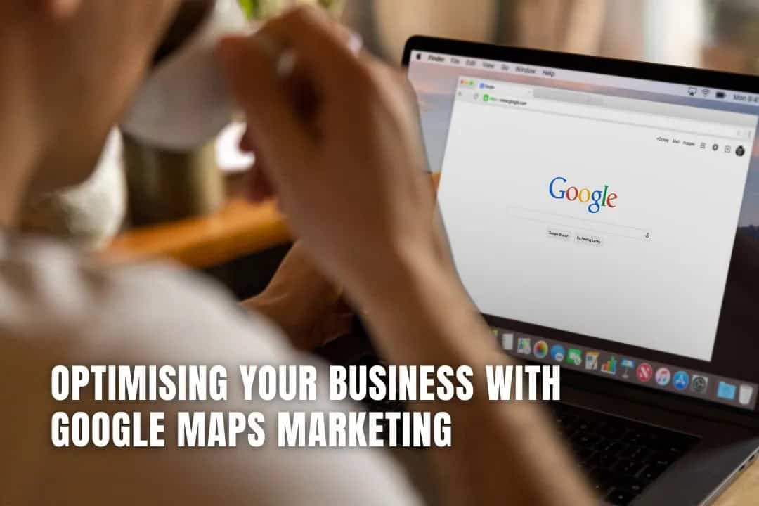 Optimising Your Google Maps Listing